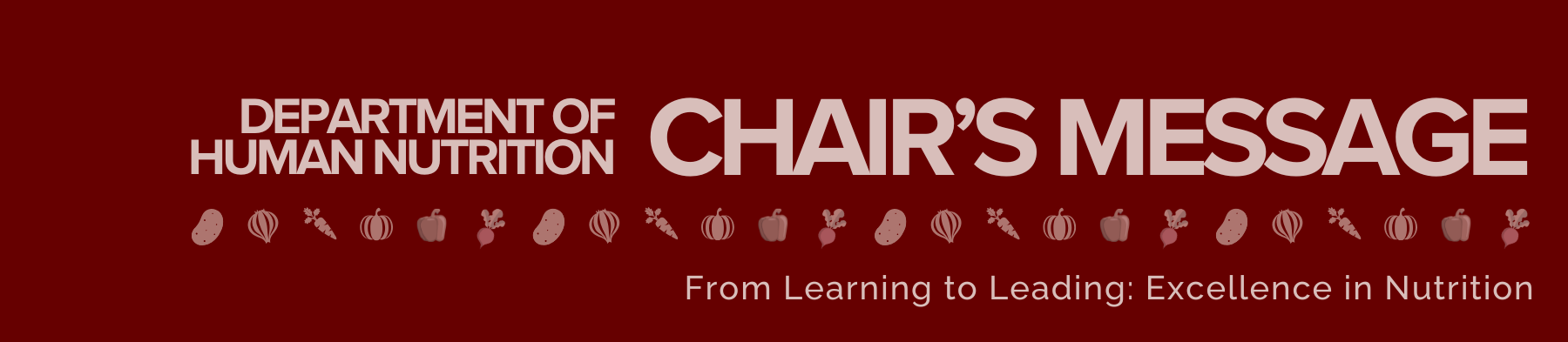 From the Desk of Dr. Lima, Chair of the Department of Human Nutrition