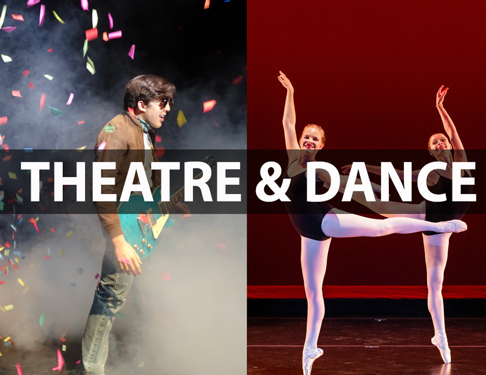 Theatre and Dance