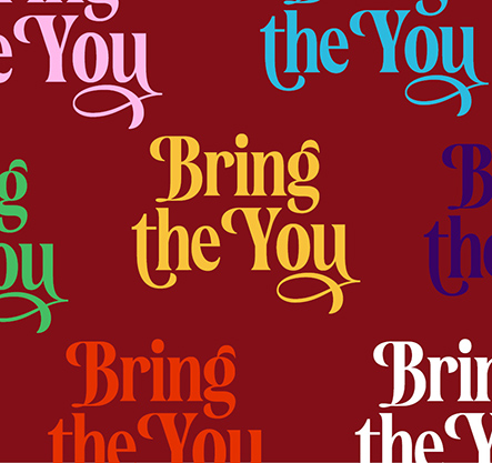 Bring The You