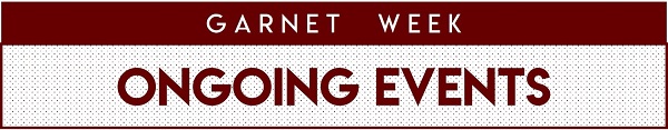 Ongoing Events during Garnet Week