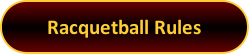 Button: Racquetball Rules